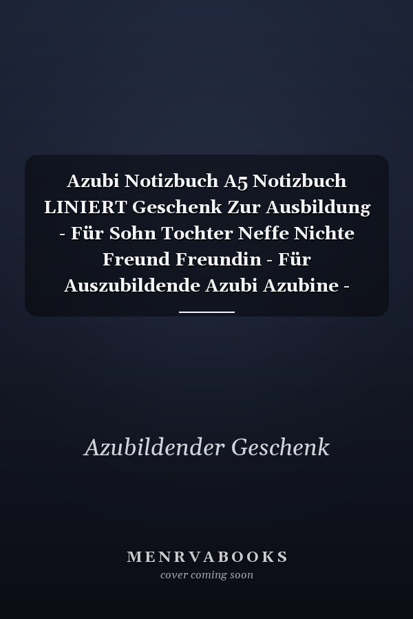 Azubi Notizbuch A5 Notizbuch LINIERT Geschenk Zur Ausbildung - Für Sohn Tochter Neffe Nichte Freund Freundin - Für Auszubildende Azubi Azubine - Lustiger Spruch