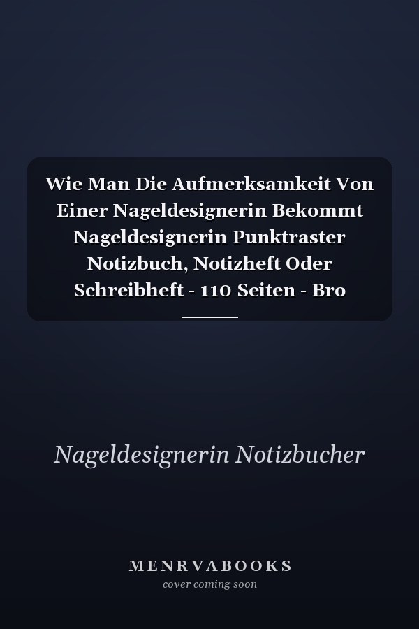 Wie Man Die Aufmerksamkeit Von Einer Nageldesignerin Bekommt Nageldesignerin Punktraster Notizbuch, Notizheft Oder Schreibheft - 110 Seiten - Bro Equipment & Zubehr - Lustiges Geschenk Zu Weihnachten Oder Geburtstag