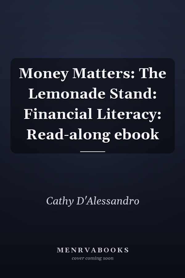 Money Matters: The Lemonade Stand: Financial Literacy: Read-along ebook