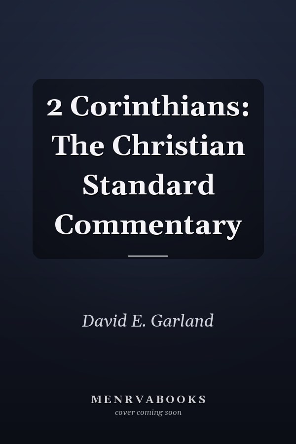 2 Corinthians: The Christian Standard Commentary