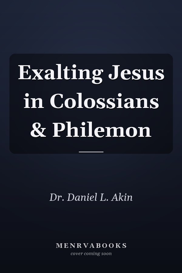 Exalting Jesus in Colossians & Philemon