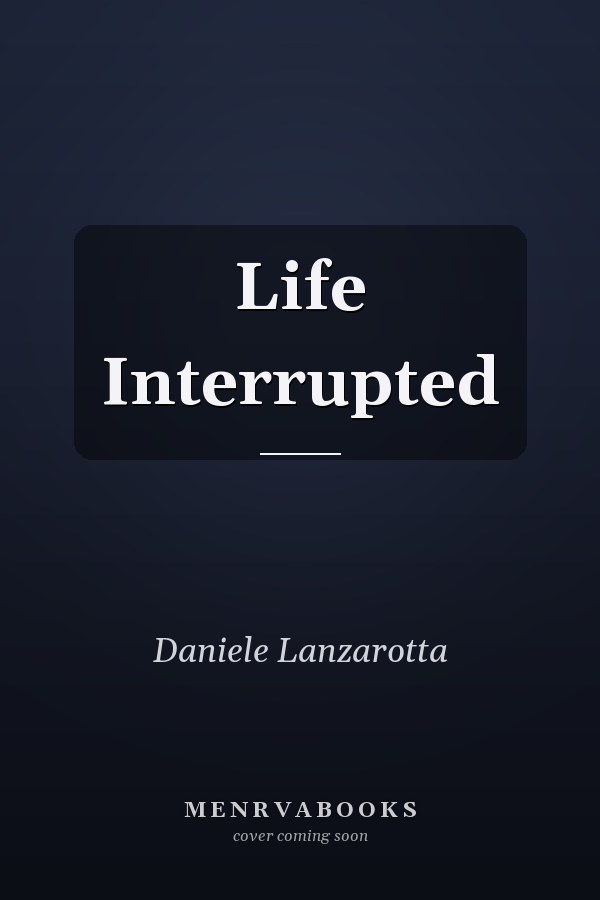 Life Interrupted
