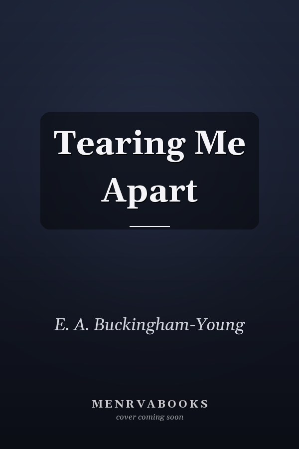 Tearing Me Apart