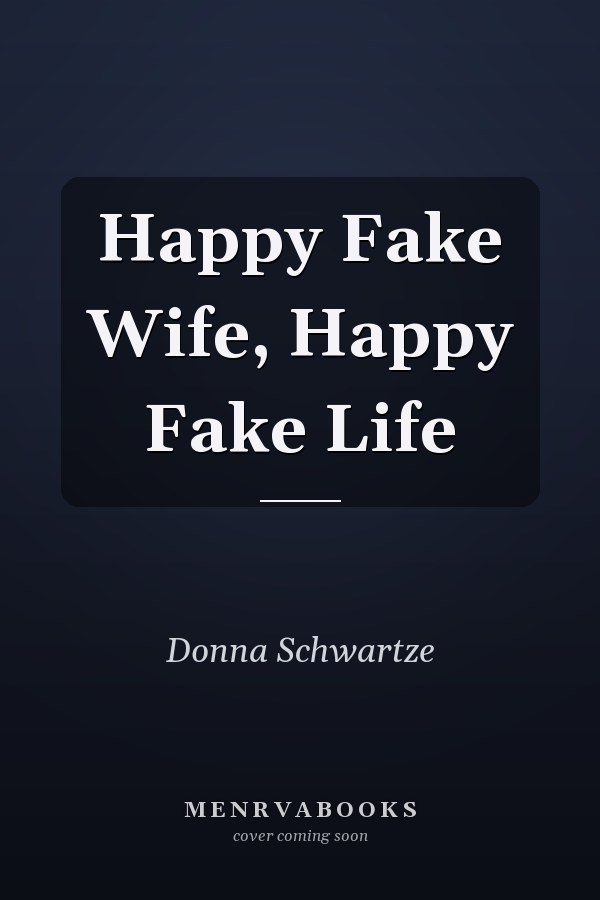 Happy Fake Wife, Happy Fake Life