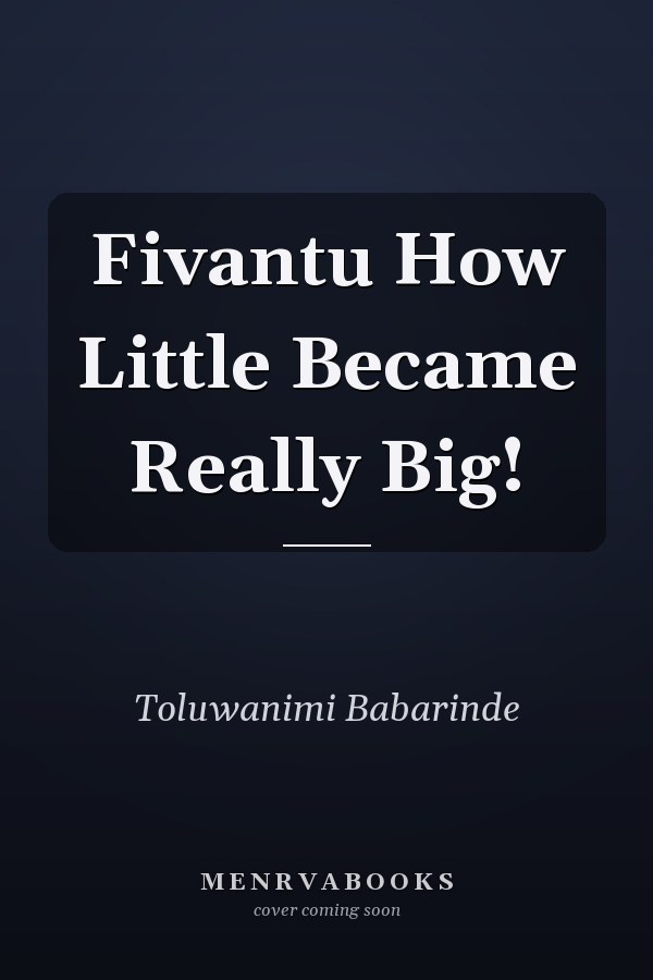 Fivantu How Little Became Really Big!