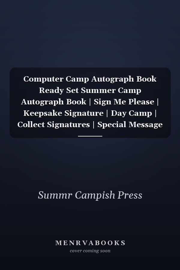 Computer Camp Autograph Book Ready Set Summer Camp Autograph Book | Sign Me Please | Keepsake Signature | Day Camp | Collect Signatures | Special Message to My Friends | Archery | Paintball Games