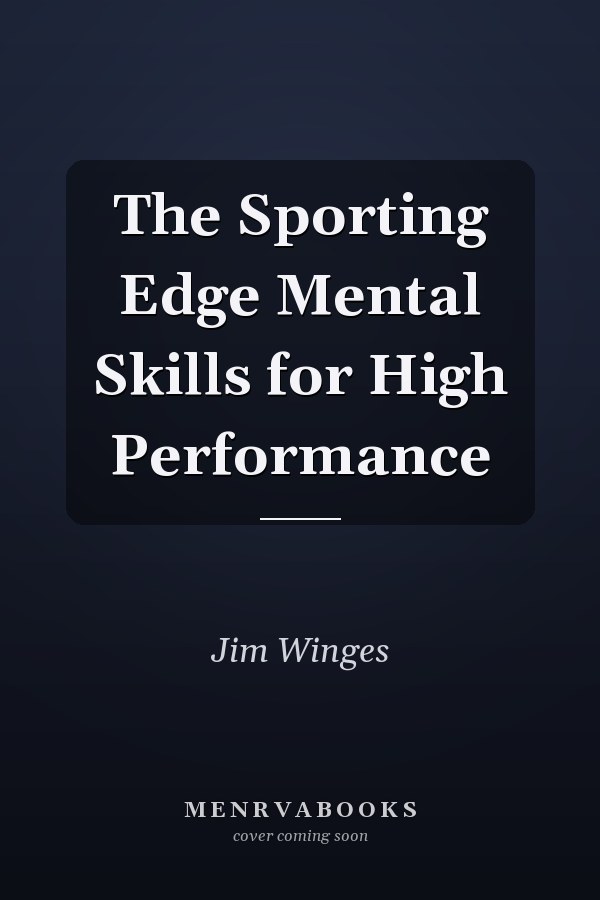 The Sporting Edge Mental Skills for High Performance