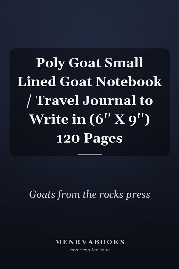 Poly Goat Small Lined Goat Notebook / Travel Journal to Write in (6'' X 9'') 120 Pages