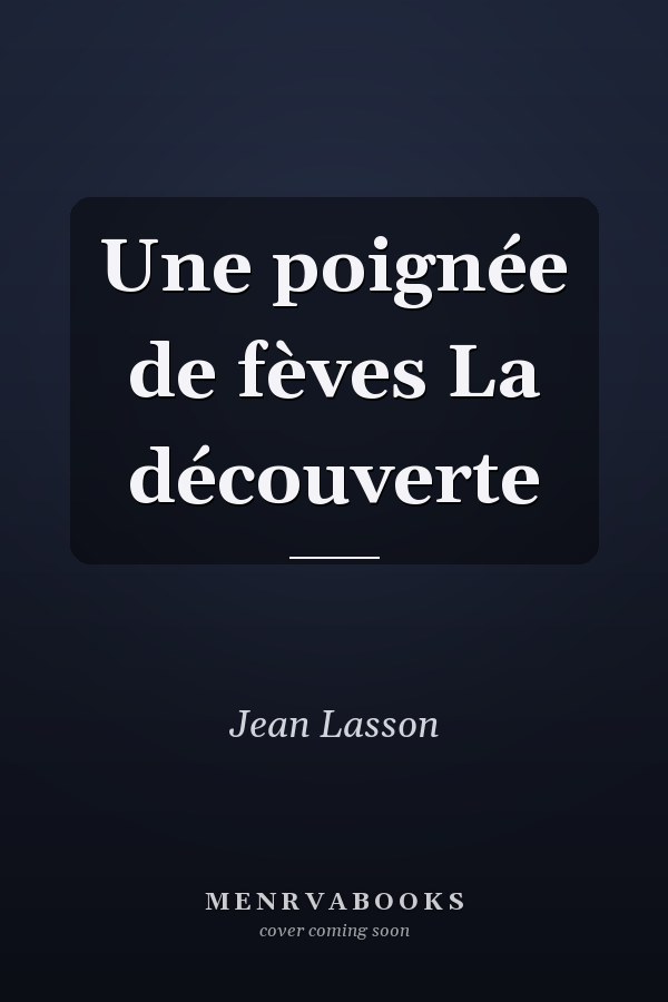 Une poignée de fèves La découverte