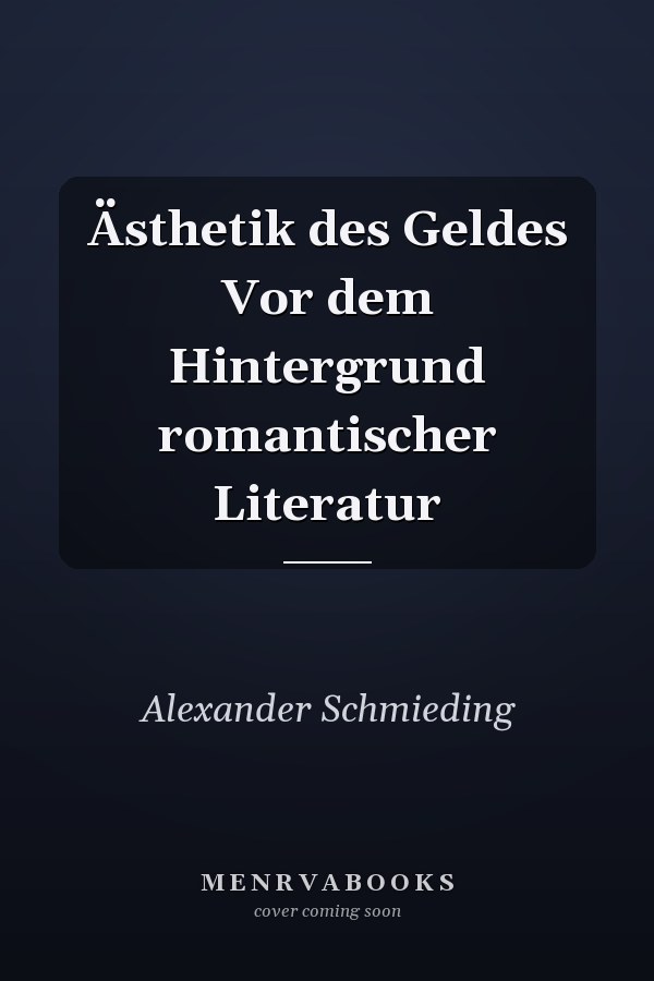 Ästhetik des Geldes Vor dem Hintergrund romantischer Literatur