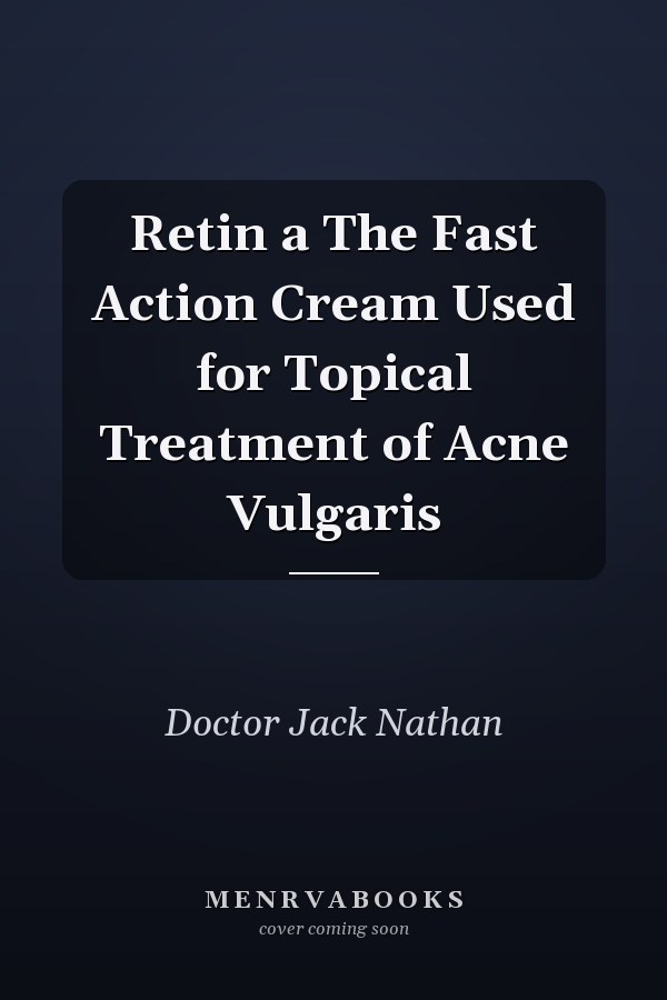 Retin a The Fast Action Cream Used for Topical Treatment of Acne Vulgaris
