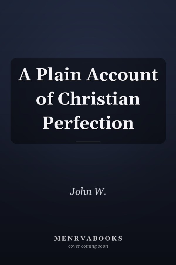 A Plain Account of Christian Perfection