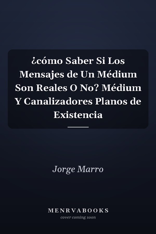¿cómo Saber Si Los Mensajes de Un Médium Son Reales O No? Médium Y Canalizadores Planos de Existencia
