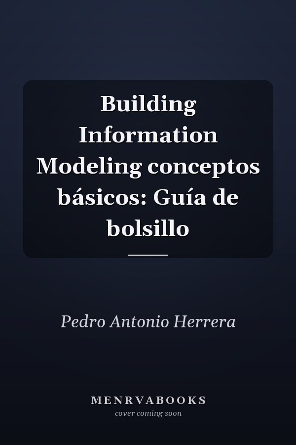Building Information Modeling conceptos básicos: Guía de bolsillo