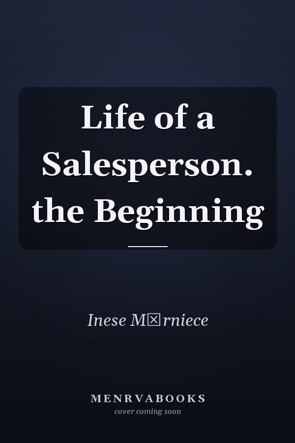 Life of a Salesperson. the Beginning
