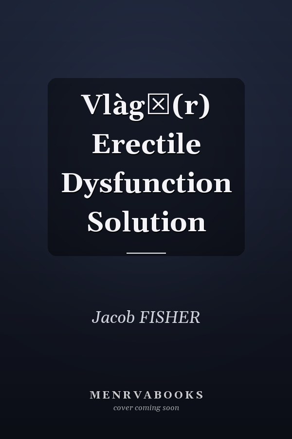 VlàgɅ(r) Erectile Dysfunction Solution