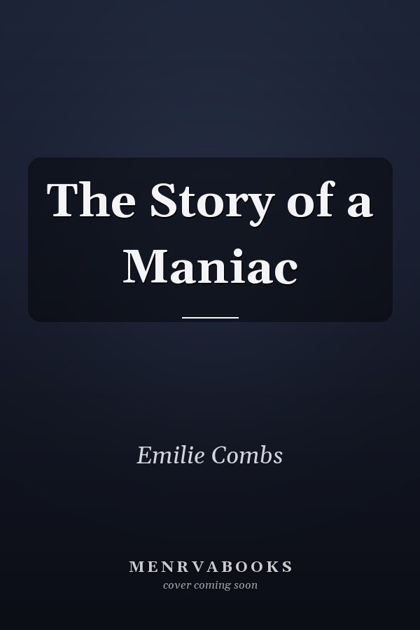 The Story of a Maniac
