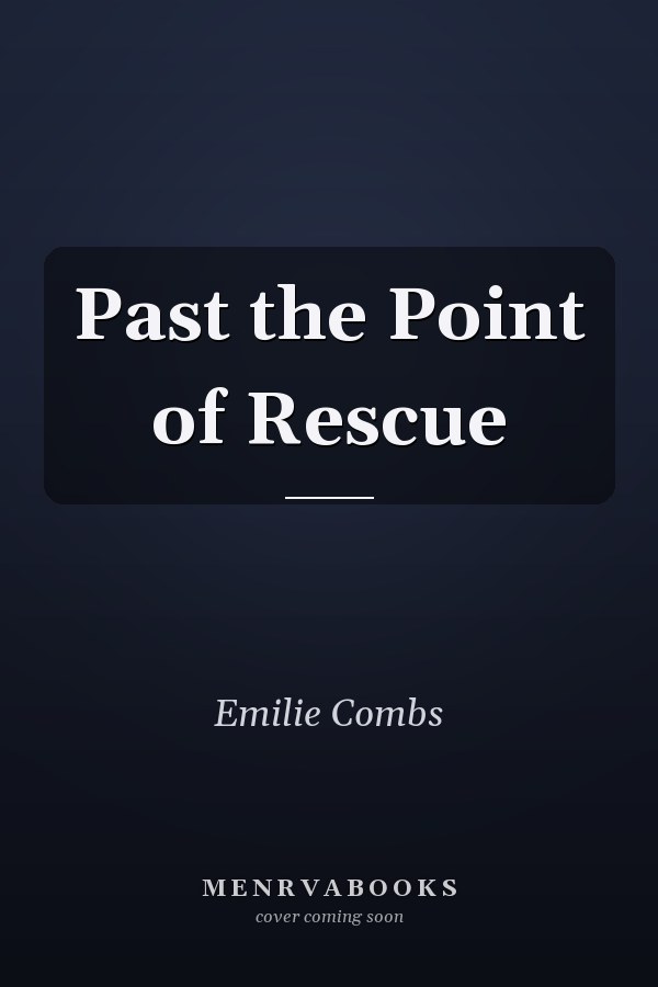 Past the Point of Rescue