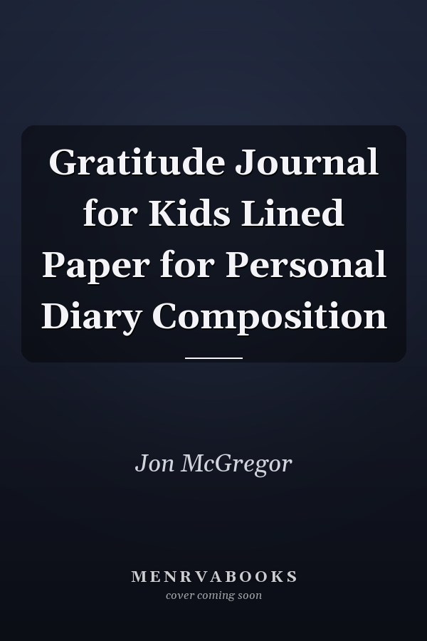 Gratitude Journal for Kids Lined Paper for Personal Diary Composition