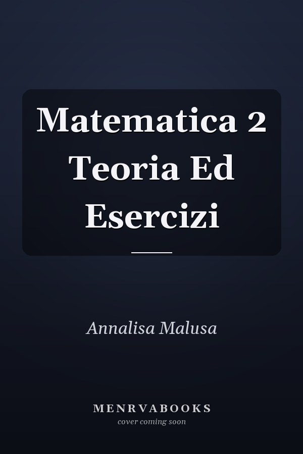 Matematica 2 Teoria Ed Esercizi