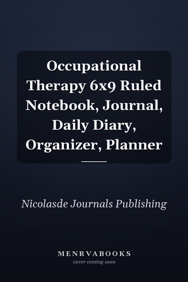 Occupational Therapy 6x9 Ruled Notebook, Journal, Daily Diary, Organizer, Planner