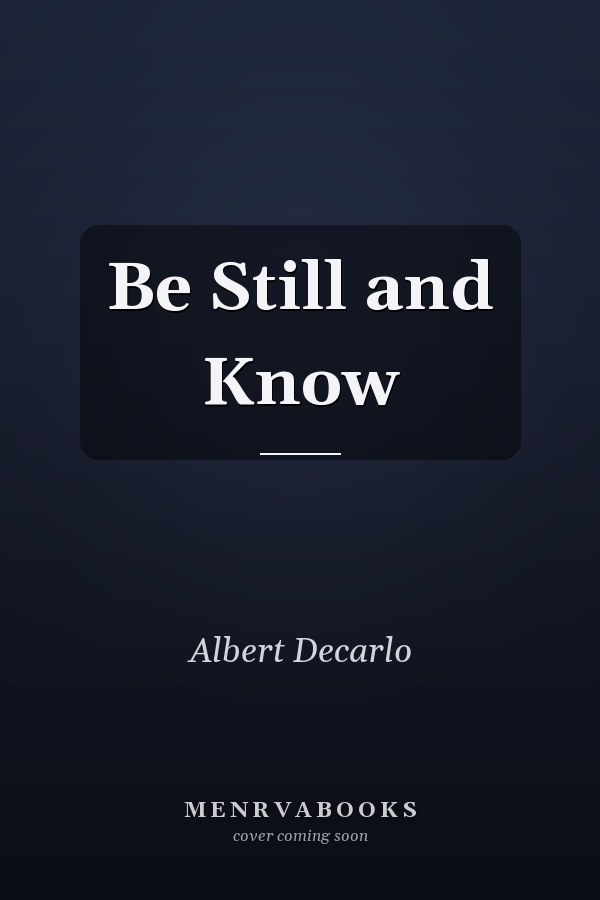Be Still and Know