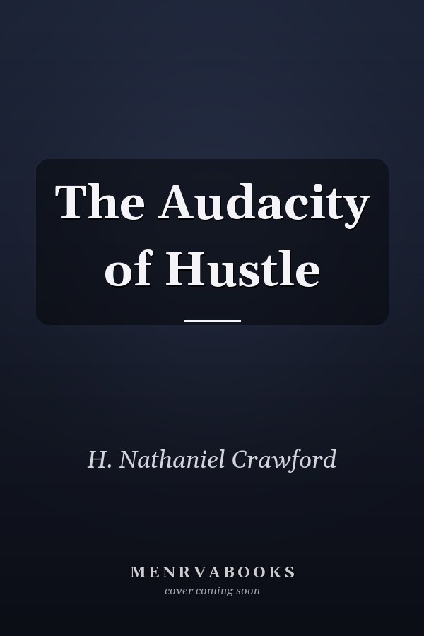 The Audacity of Hustle