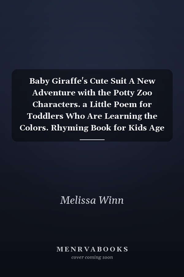 Baby Giraffe's Cute Suit A New Adventure with the Potty Zoo Characters. a Little Poem for Toddlers Who Are Learning the Colors. Rhyming Book for Kids Age 2-4 Years Old. Funny Zoo Animals