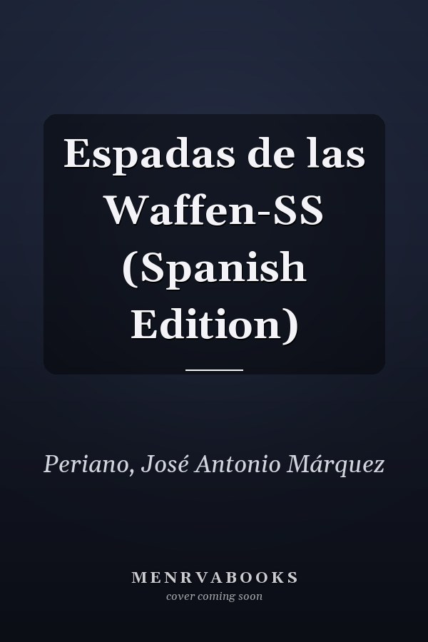 Espadas de las Waffen-SS (Spanish Edition)
