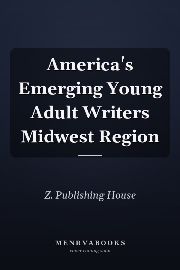 America's Emerging Young Adult Writers Midwest Region