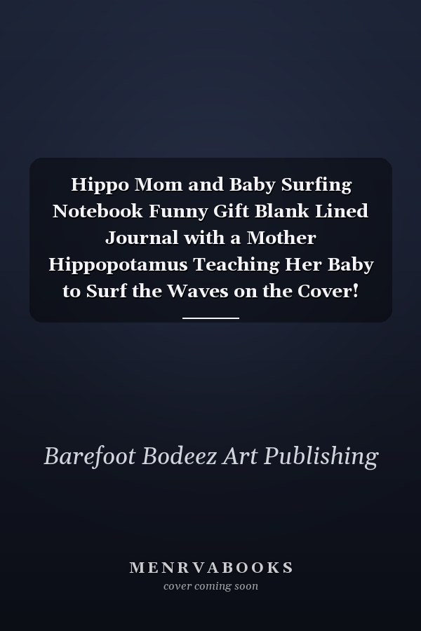 Hippo Mom and Baby Surfing Notebook Funny Gift Blank Lined Journal with a Mother Hippopotamus Teaching Her Baby to Surf the Waves on the Cover! Subject and Date Placeholders Make It Easy to Organise and Refer Back to Your Notes. Great for Compositions