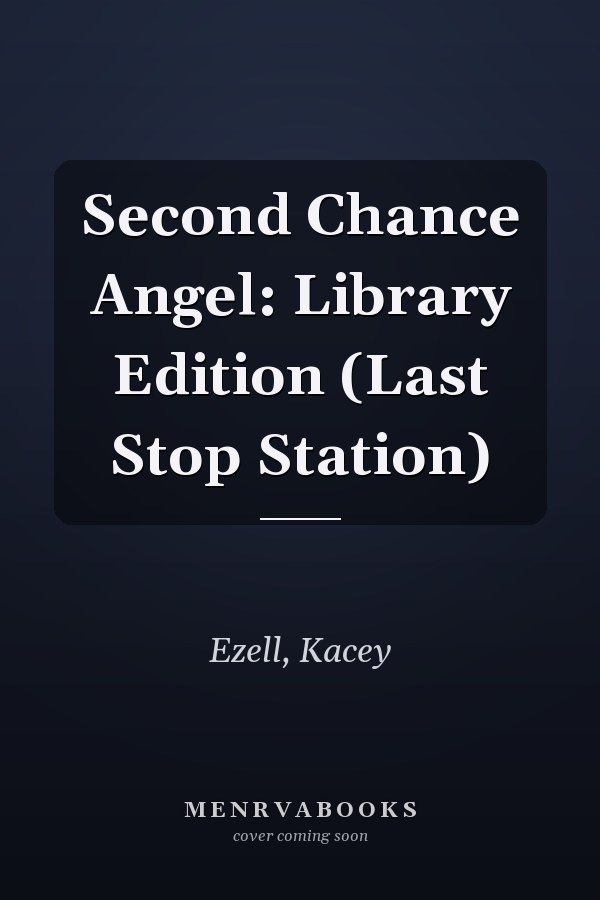 Second Chance Angel: Library Edition (Last Stop Station)