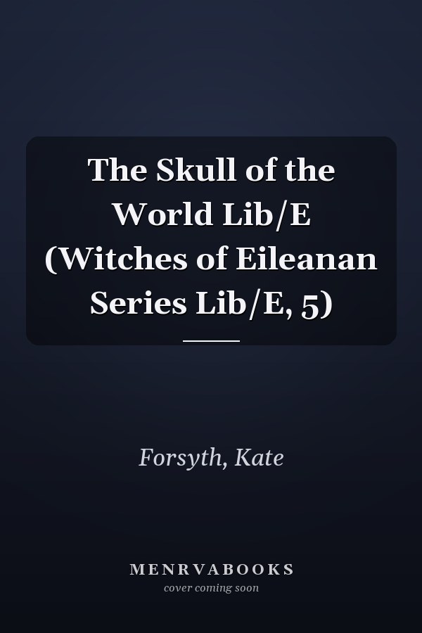 The Skull of the World Lib/E (Witches of Eileanan Series Lib/E, 5)
