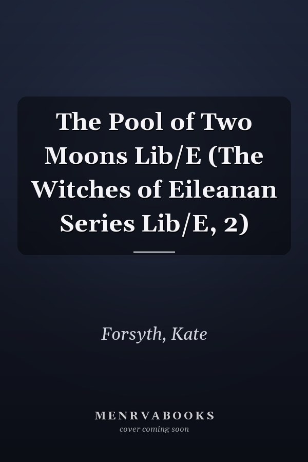 The Pool of Two Moons Lib/E (The Witches of Eileanan Series Lib/E, 2)