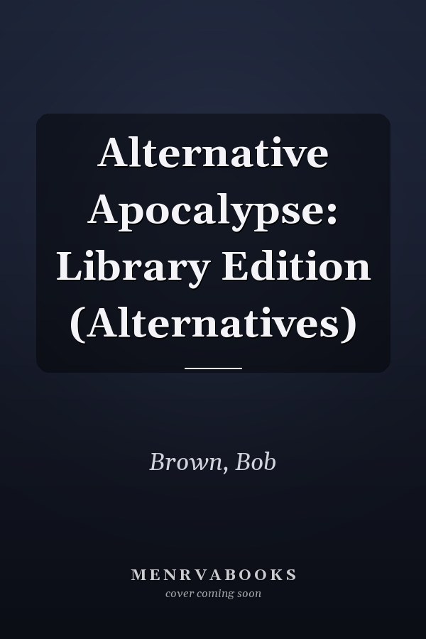 Alternative Apocalypse: Library Edition (Alternatives)