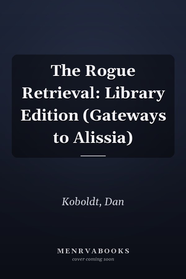 The Rogue Retrieval: Library Edition (Gateways to Alissia)