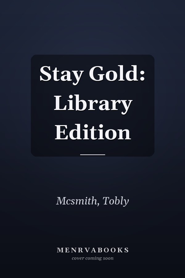 Stay Gold: Library Edition