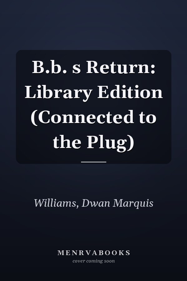 B.b. s Return: Library Edition (Connected to the Plug)