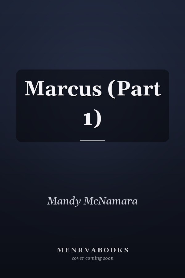 Marcus (Part 1)