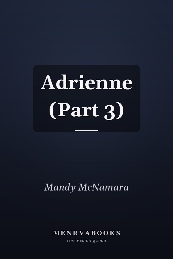 Adrienne (Part 3)