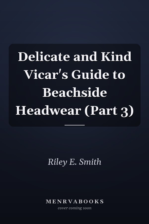 Delicate and Kind Vicar's Guide to Beachside Headwear (Part 3)