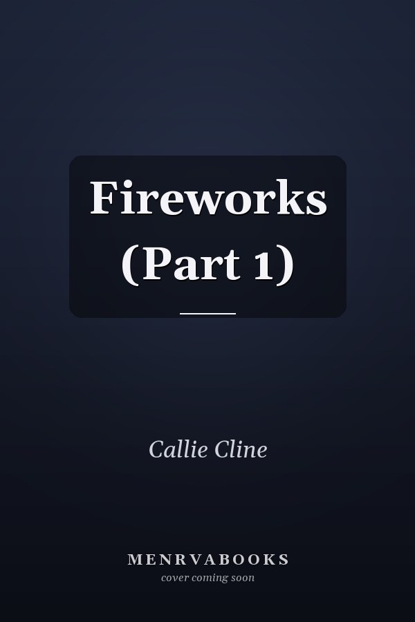 Fireworks (Part 1)