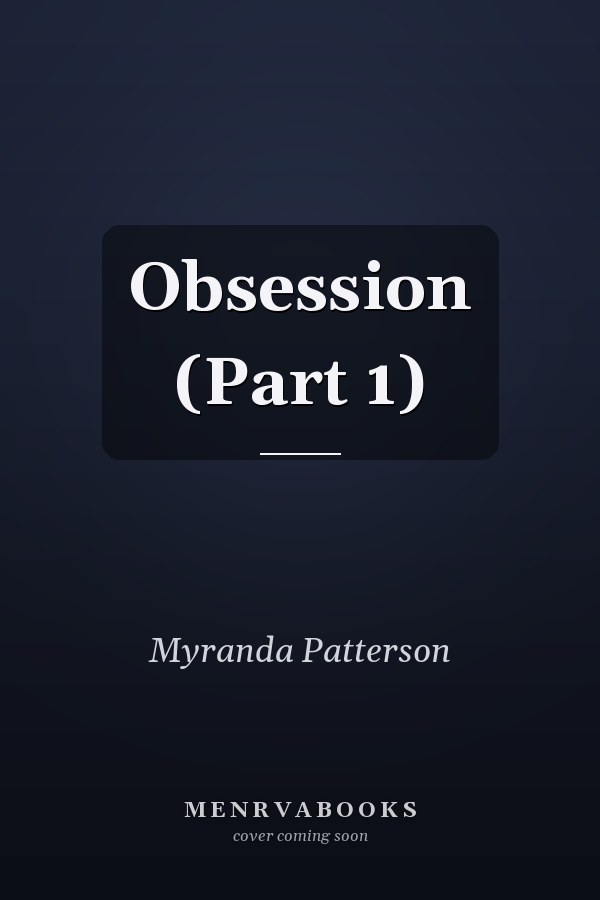 Obsession (Part 1)