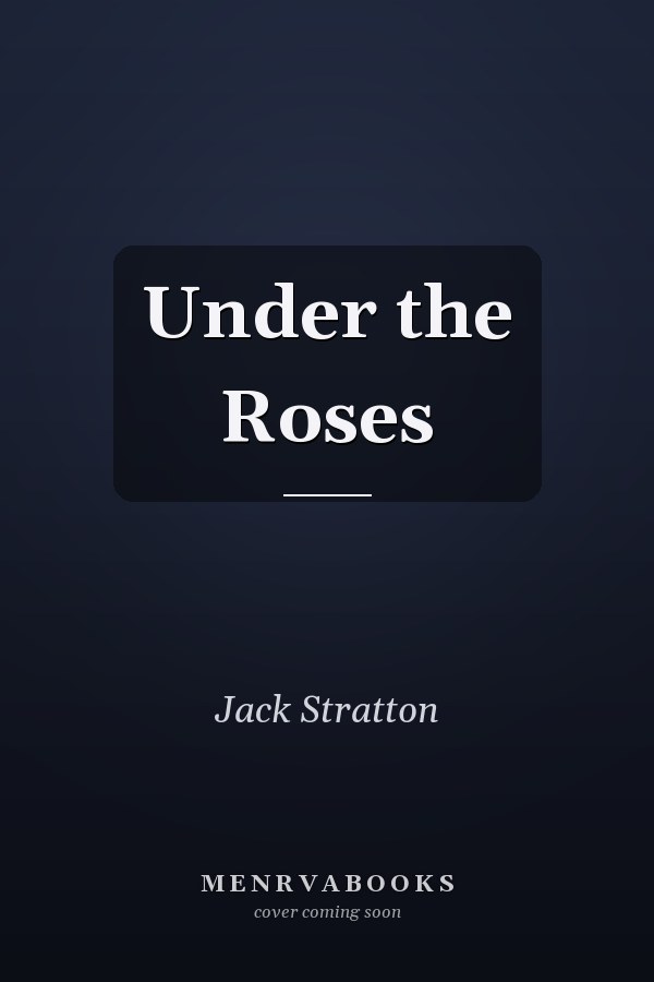 Under the Roses