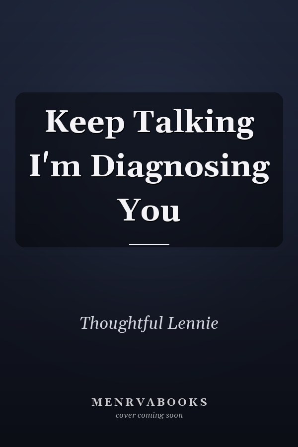 Keep Talking I'm Diagnosing You