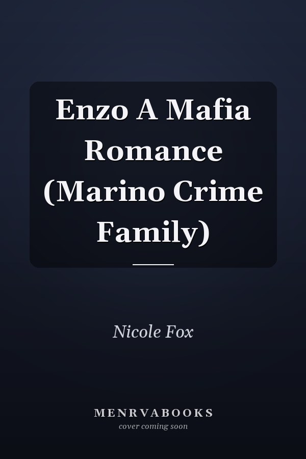 Enzo A Mafia Romance (Marino Crime Family)