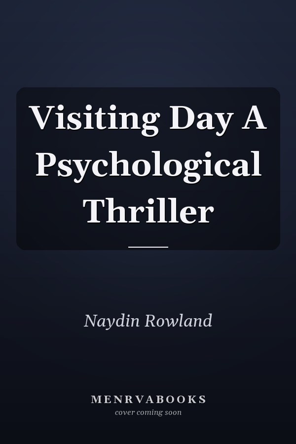 Visiting Day A Psychological Thriller