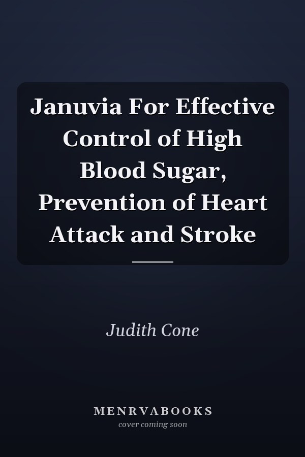 Januvia For Effective Control of High Blood Sugar, Prevention of Heart Attack and Stroke