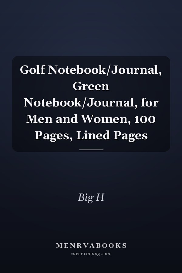 Golf Notebook/Journal, Green Notebook/Journal, for Men and Women, 100 Pages, Lined Pages