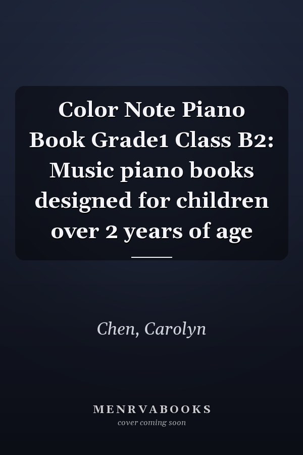 Color Note Piano Book Grade1 Class B2: Music piano books designed for children over 2 years of age